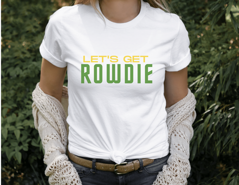 TB Let's Get Rowdie Tee